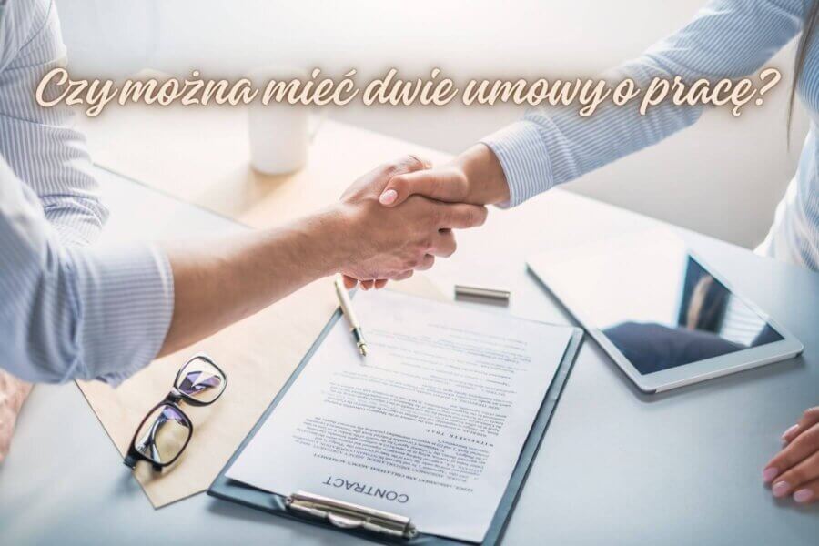 Czy można mieć dwie umowy o pracę? Sprawdź, co musisz wiedzieć