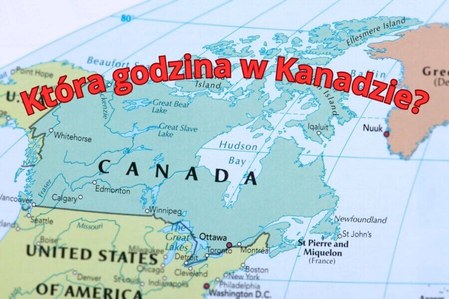 Która godzina w Kanadzie? Sprawdź aktualny czas w różnych strefach